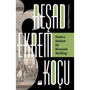 Hatice Sultan İle Ressam Mellıng - Reşad Ekrem Koçu