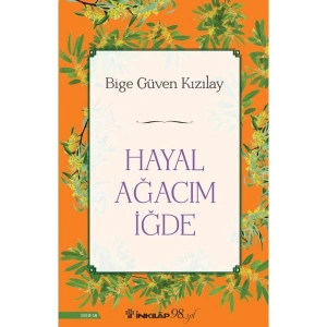 Hayal Ağacım Iğde - Bige Güven Kızılay
