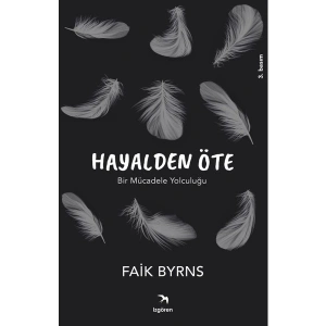 Hayalden Öte - Gerçek Bir Mücadele Yolculuğu