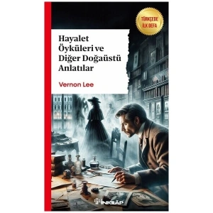 Hayalet Öyküleri ve Diğer Doğaüstü Anlatılar - Vernon Lee