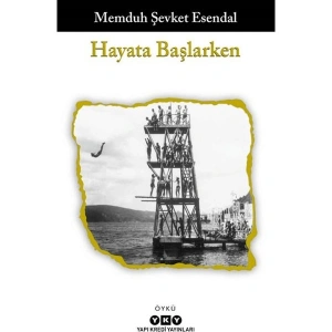 Hayata Başlarken - Memduh Şevket Esendal