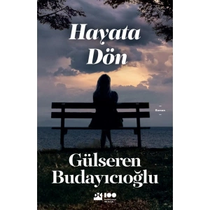 Hayata Dön - Gülseren Budayıcıoğlu Ciltsiz 432 Sayfa Doğan Yayınları Edebiyat Kitabı