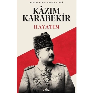 Hayatım Kazım Karabekir - Erhan Çiftçi