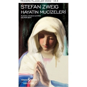 Hayatın Mucizeleri - Stefan Zweig Ciltsiz Derin Psikolojik Analizler
