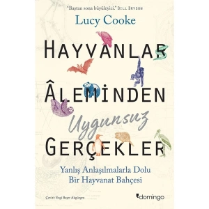 Hayvanlar Âleminden Uygunsuz Gerçekler - Lucy Cooke