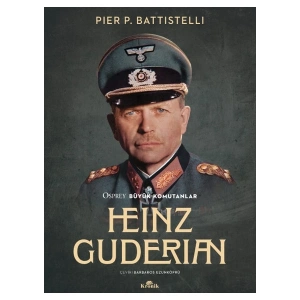 Heinz Guderian - Pier P. Battistelli