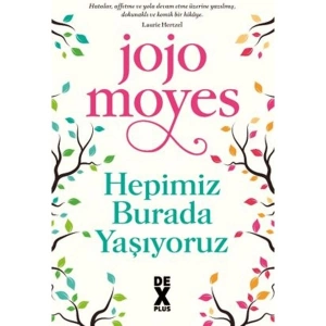 Hepimiz Burada Yaşıyoruz - Jojo Moyes