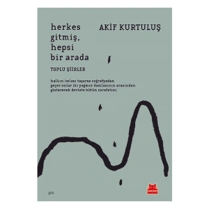 Herkes Gitmiş, Hepsi Bir Arada - Akif Kurtuluş