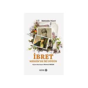 İbret Mersin’De İki Düğün-Bakizade Hüsni