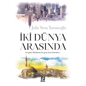 Iki Dünya Arasında - Julia Sena Yamanoğlu