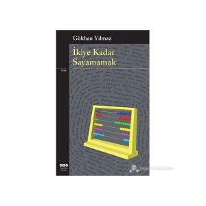 İkiye Kadar Sayamamak - Gökhan Yılmaz