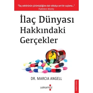 Ilaç Dünyası Hakkındaki Gerçekler - Marcia Angell