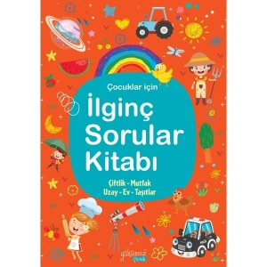 İlginç Sorular Kitabı 2 (Çiftlik - Mutfak - Uzay - Ev - Taşıtlar)