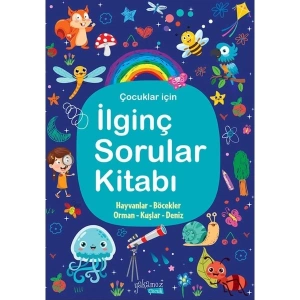 İlginç Sorular Kitabı 3 (Hayvanlar - Böcekler - Orman - Kuşlar - Deniz)