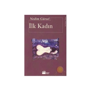 İlk Kadın - Nedim Gürsel