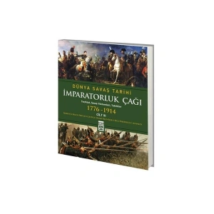 İmparatorluk Çağı - Dünya Savaş Tarihi 3 (1776-1914) - Stuart Reid