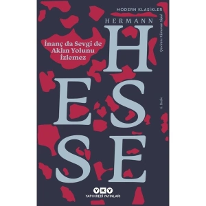 İnanç Da Sevgi De Aklın Yolunu İzlemez - Hermann Hesse