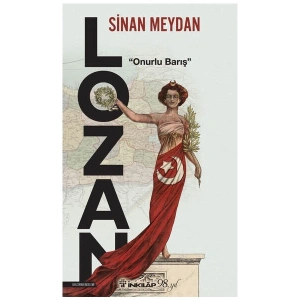 İnkılap Kitabevi Lozan - Sinan Meydan 536 Sayfa Türkçe Kitap Onurlu Barış Konulu