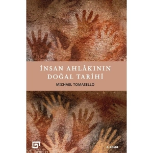 İnsan Ahlakının Doğal Tarihi 4. Baskı - Michael Tomasello