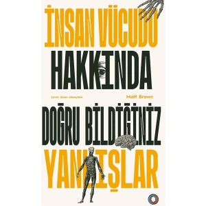 İnsan Vücudu Hakkında Doğru Bildiğiniz Yanlışlar - Matt Brown