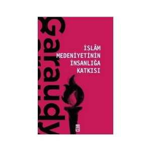 İslam Medeniyetinin İnsanlığa Katkısı - Roger Garaudy