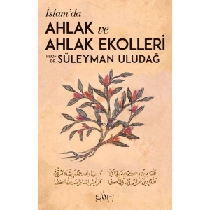 İslamda Ahlak Ve Ahlak Ekolleri - Süleyman Uludağ