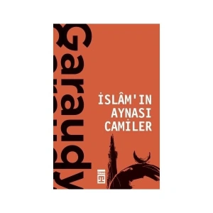 İslamın Aynası Camiler - Roger Garaudy