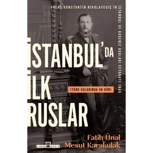 İstanbulda İlk Ruslar - (Türk Sularında 46 Gün) - Fatih Ünal - Mesut Karakulak
