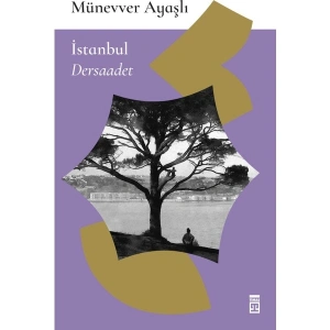 İstanbul - Dersaadet - Münevver Ayaşlı