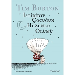 İstiridye Çocuğun Hüzünlü Ölümü ve Diğer Öyküler - Tim Burton