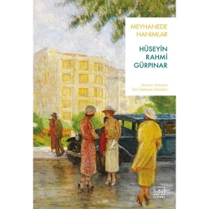 İthaki Yayınları Meyhanede Hanımlar - Hüseyin Rahmi Gürpınar Ciltsiz Türkçe Edebiyat Kitabı 100 Sayfa