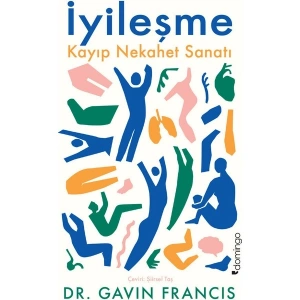 İyileşme: Kayıp Nekahet Sanatı - Gavin Francis
