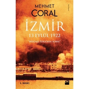 İzmir: 13 Eylül 1922-Mehmet Coral