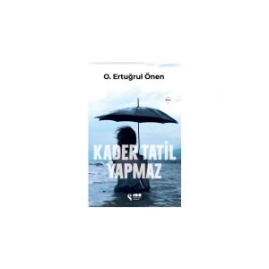 Kader Tatil Yapmaz - O. Ertuğrul Önen