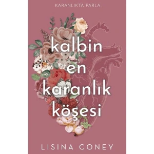 Kalbin En Karanlık Köşesi: Karanlıkta Parla - Lisina Coney