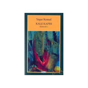 Kale Kapısı: Kimsecik 2 - Yaşar Kemal