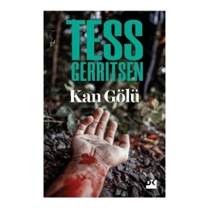 Kan Gölü - Tess Gerritsen