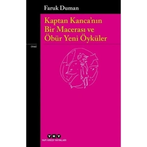 Kaptan Kancanın Bir Macerası ve Öbür Yeni Öyküler - Faruk Duman