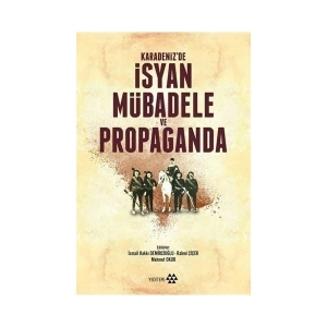 Karadenizde İsyan Mübadele ve Propaganda