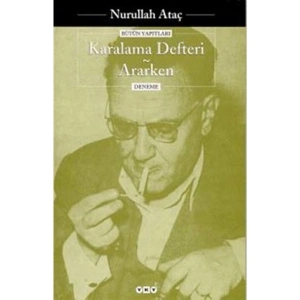 Karalama Defteri-Ararken Nurullah Ataç 175 Sayfa Ciltsiz Eser