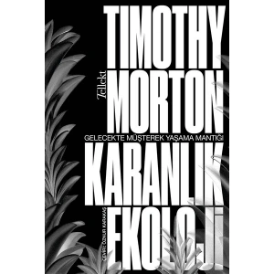 Karanlık Ekoloji - Timothy Morton