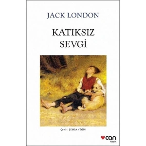 Katıksız Sevgi - Jack London