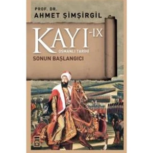 Kayı 9 - Sonun Başlangıcı - Ahmet Şimşirgil