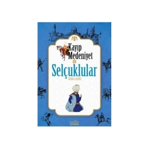 Kayıp Medeniyet 2: Selçuklular-Zehra Aydüz