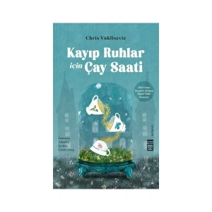 Kayıp Ruhlar Için Çay Saati - Chris Vuklisevic