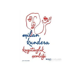 Kayıtsızlık Şenliği - Milan Kundera