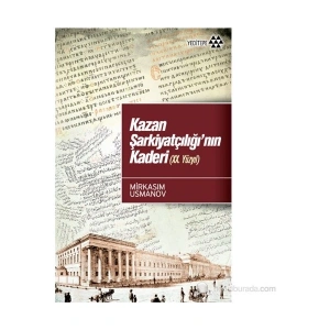 Kazan Şarkiyatçılığı’Nın Kaderi (Xx. Yüzyıl)-Mirksaim Usmanov