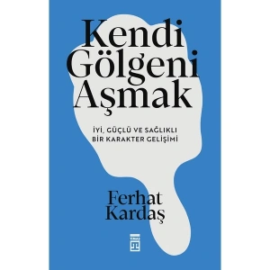 Kendi Gölgeni Aşmak - Ferhat Kardaş