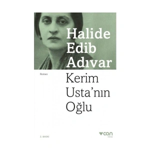 Kerim Ustanın Oğlu: Bir Doktorun Hayatı - Halide Edib Adıvar