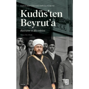 Ketebe Yayınları Kudüs’ten Beyrut’a - Hacı Emîn el-Hüseynî